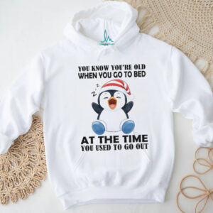 Penguin you know you’re old when you go to bed at the time you used to to out Christmas shirt