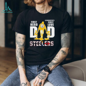 Pittsburgh Steelers Dad A Son's First Hero A Daughter's First Love T Shirt