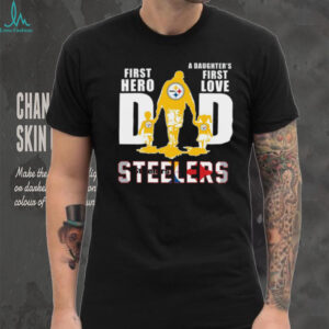 Pittsburgh Steelers Dad A Son's First Hero A Daughter's First Love T Shirt