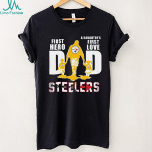 Pittsburgh Steelers Dad A Son's First Hero A Daughter's First Love T Shirt