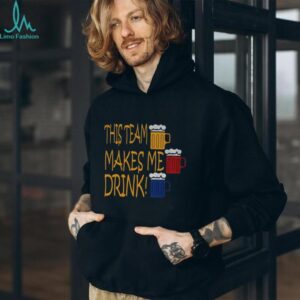 Pittsburgh Steelers this team makes me drink shirt