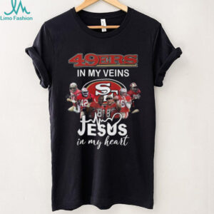 San Francisco 49ers In My Veins Jesus In My Heart Graphic T Shirt San Francisco 49ers In My Veins Jesus In My Heart Graphic T Shirt