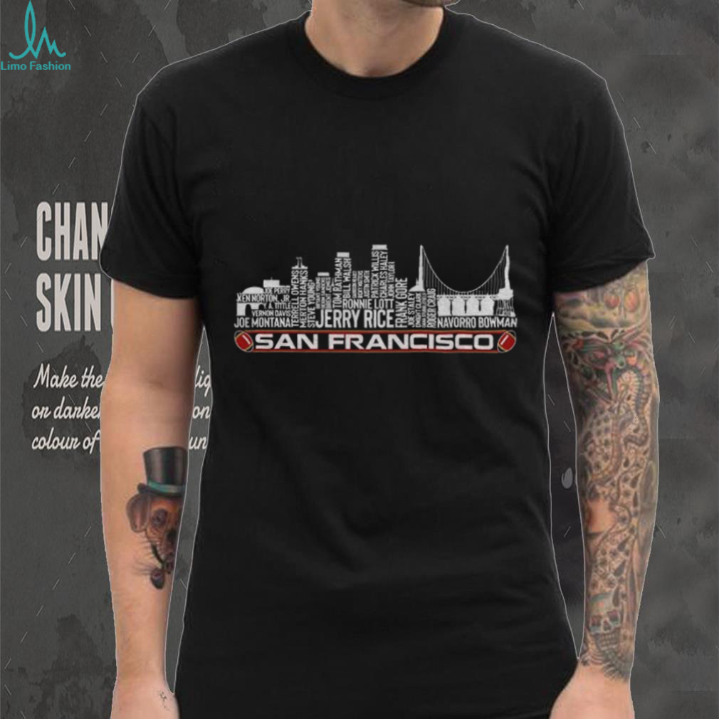 San Francisco 49ers NFL greatest of all time team legends San Francisco City Skyline shirt San Francisco 49ers NFL greatest of all time team legends San Francisco City Skyline shirt
