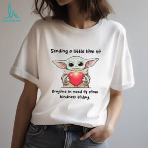 Sending A Little Love To Anyone In Need Of Some Kindness Today T Shirt