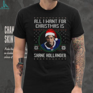 Shane Hollander all I want for Christmas is Merry Xmas shirt