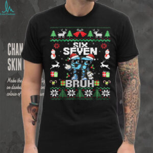 Six Seven Bruh Funny Christmas 67 Meme for Men Women Kids T Shirt