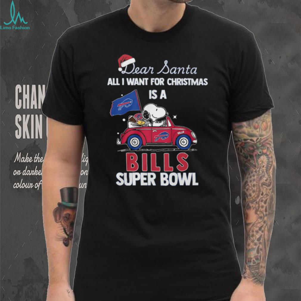 Snoopy and Woodstock Dear Santa All I Want for Christmas is a Bills Super Bowl T Shirt Snoopy and Woodstock Dear Santa All I Want for Christmas is a Bills Super Bowl T Shirt