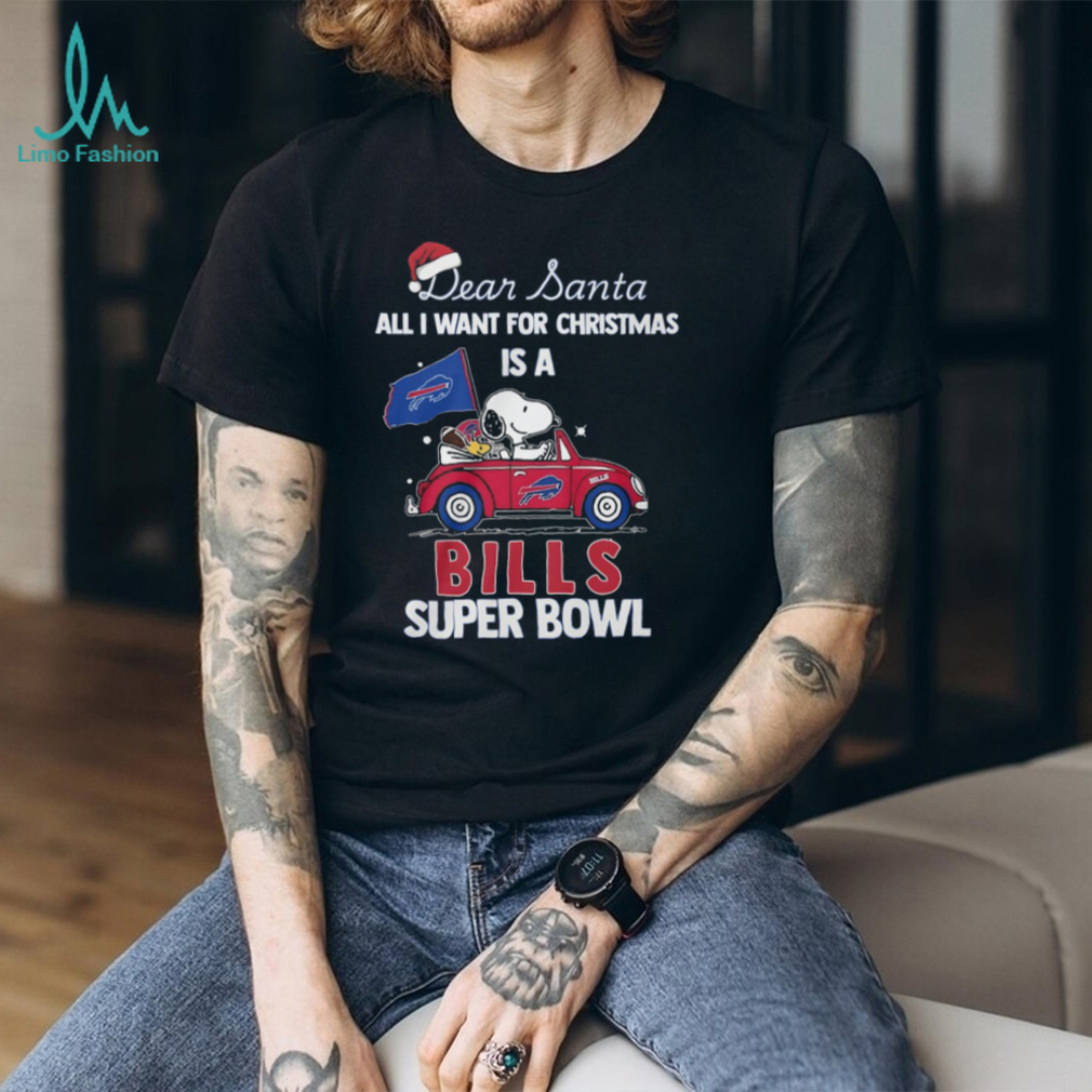 Snoopy and Woodstock Dear Santa All I Want for Christmas is a Bills Super Bowl T Shirt Snoopy and Woodstock Dear Santa All I Want for Christmas is a Bills Super Bowl T Shirt