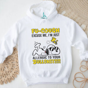 Snoopy and Woodstock fu cough excuse me I’m just allergic to your bullshit shirt