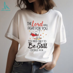 Snoopy the lord will fight for you you need only to be still exodus 14 14 shirt