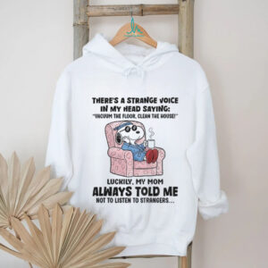 Snoopy there’s a strange voice in my head saying vacuum the floor clean the house shirt