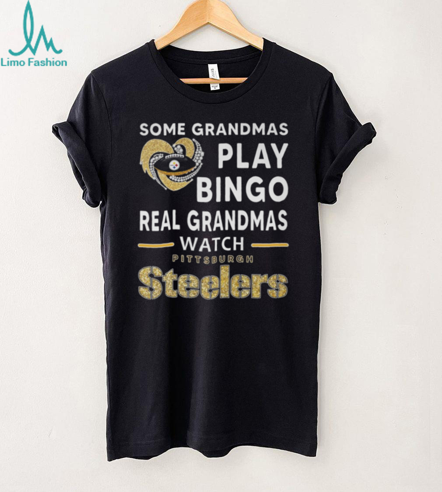Some Grandmas Play Bingo Real Grandmas Watch Pittsburgh Steelers T Shirt Some Grandmas Play Bingo Real Grandmas Watch Pittsburgh Steelers T Shirt