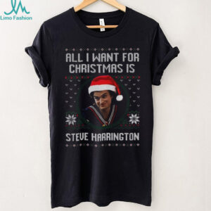 Steve Harrington all I want for Christmas is Steve Harrington Merry Christmas shirt