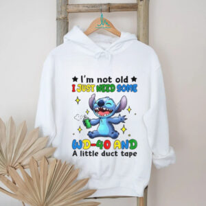 Stitch I’m not old I just need some WD 40 and a little duct tape shirt