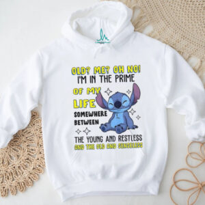 Stitch old me oh no I’m in the prime of my life somewhere between the young and restless shirt
