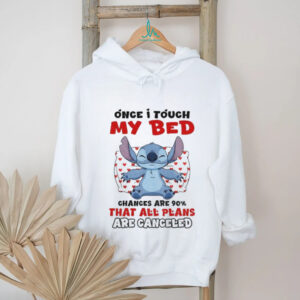 Stitch once I touch my bed chances are 90% that all plans are canceled shirt