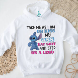 Stitch take me as I am or kiss ass eat shit and step on a lego shirt