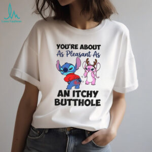 Stitch you’re about as pleasant as an itchy butthole shirt