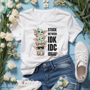 Stuck Between Idk Idc Idgaf T Shirt