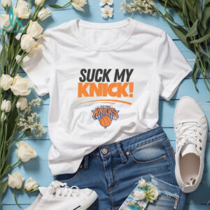 Suck My Knick New York Knicks basketball shirt
