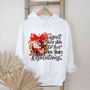 Suspect never sticks to her new year’s resolution New Year 2026 shirt