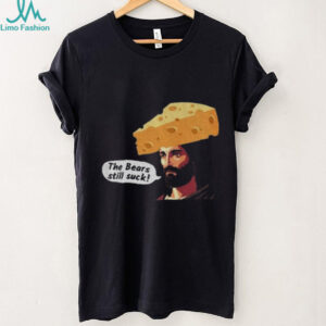 The Bears Still Suck shirt