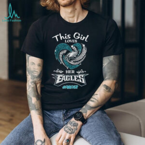 This Girl Loves Her Eagles #Forever T shirt This Girl Loves Her Eagles #Forever T shirt