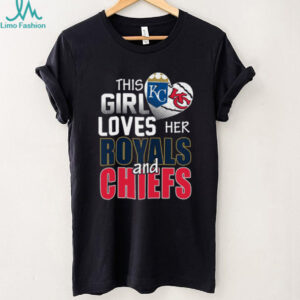 This Girl Loves Her Kansas City Royals and Chiefs T Shirt