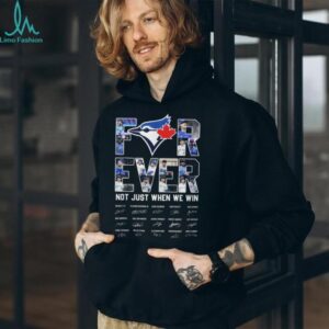 Toronto Blue Jays Forever Not Just When We Win T Shirt