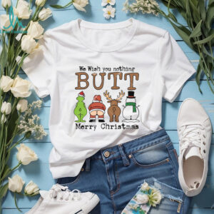 We Wish You Nothing Butt Shirt, Funny Grinch Santa Reindeer