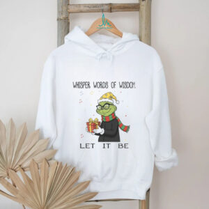 Whisper Words Of Wisdom Let It Be T Shirt