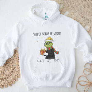 Whisper Words Of Wisdom Let It Be T Shirt