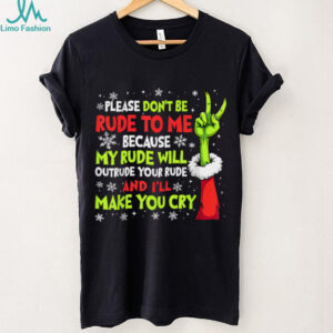 Xmas Please Don't Be Rude to Me Because My Rude Will Outrude T Shirt