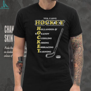 Yes I love hockey Acronym Hollander Rozanov Cuddling Kissing Embracing Yearning shirt
