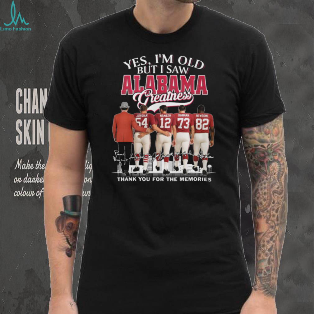 Yes, I’m Old But I Saw Alabama Greatness Signatures T Shir Yes, I’m Old But I Saw Alabama Greatness Signatures T Shir