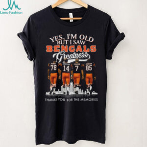 Yes, I'm Old But I Saw Bengals Greatness Vintage Fan T Shirt