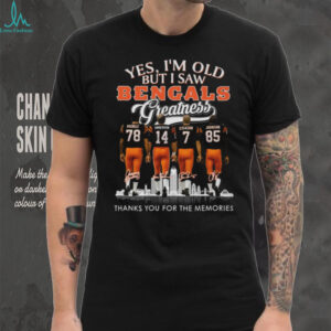 Yes, I'm Old But I Saw Bengals Greatness Vintage Fan T Shirt