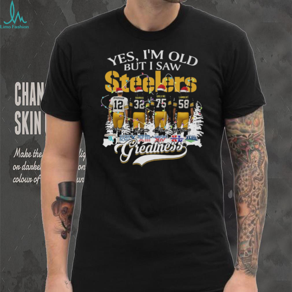 Yes, I’m Old but I Saw Steelers Greatness Christmas T Shirt Yes, I’m Old but I Saw Steelers Greatness Christmas T Shirt