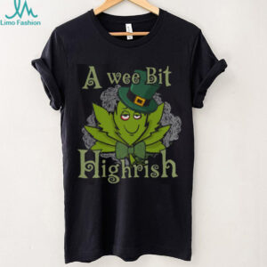 “A Wee Bit Highrish” St. Patrick’S Day Cannabis Tshirt “A Wee Bit Highrish” St. Patrick’S Day Cannabis Tshirt