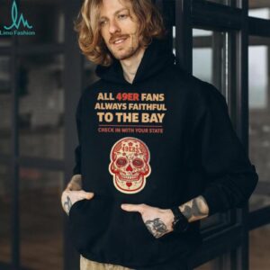 All 49ERS Fans Always Faithful To The Bay Shirt