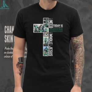 All I Need Today Is A Little Bit Of Saskatchewan Roughriders And A Whole Lot Of Jesus T shirt