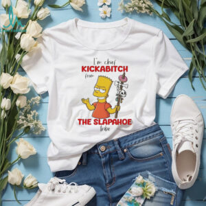 Bart I’m chief kickabitch from the slapahoe tribe vintage shirt