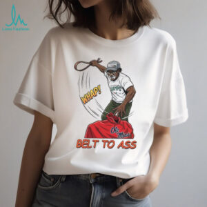 Belt To Ass Funny Sports Rivalry Parody Graphic T Shirt