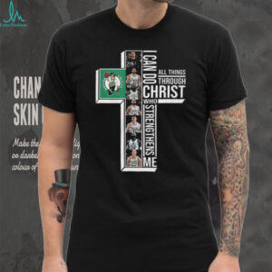 Boston Celtics I Can Do All Things Through Christ Who Strengthens Me T Shirt