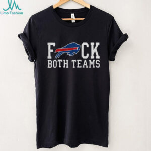 Buffalo Bills Fuck Both Teams Shirt