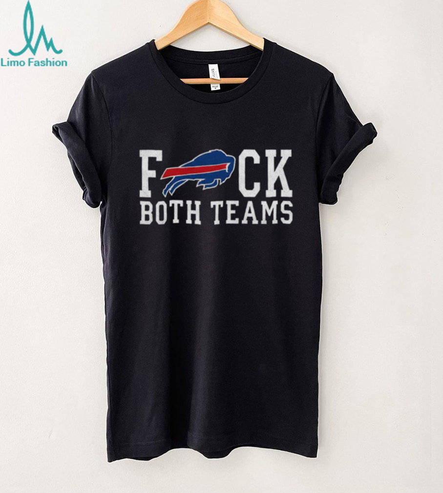 Buffalo Bills Fuck Both Teams Shirt Buffalo Bills Fuck Both Teams Shirt