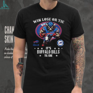Buffalo Bills 'Win Lose or Tie Til I Die' T Shirt