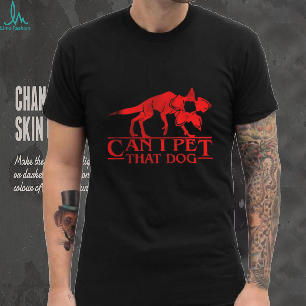 Can I Pet That Dog Stranger Things Demodog Parody Sweatshirt Can I Pet That Dog Stranger Things Demodog Parody Sweatshirt