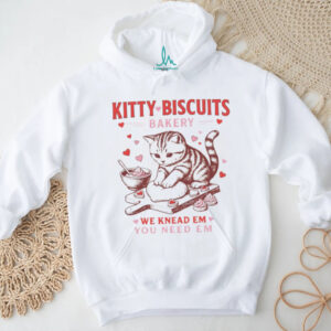Cat kitty biscuits bakery we knead em you need em Valentine’s Day shirt