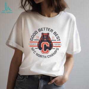 Chicago Bears Football Good Better Best NFC North Champs 2025 shirt Chicago Bears Football Good Better Best NFC North Champs 2025 shirt